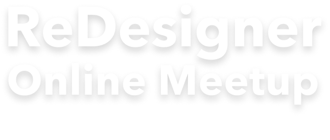 ReDesigner Online Meetup 2022
